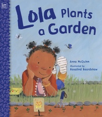 Anna McQuinn et Rosalind Beardshaw - Lola Reads  : Lola Plants a Garden.
