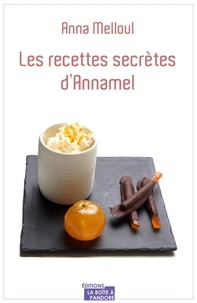 Anna Melloul - Les recettes secrètes d'Annamel - Livre de recettes.