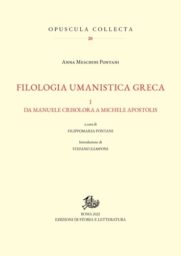 Anna Meschini Pontani et Filippomaria Pontani - Filologia umanistica greca. I - Da Manuele Crisolora a Michele Apostolis.