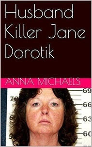  Anna Michaels - Husband Killer Jane Dorotik.