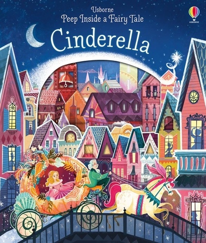 Anna Milbourne - Cinderella - Peep Inside a Fairy Tale.