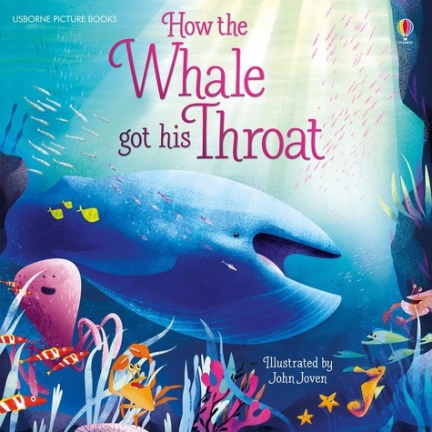 Anna Milbourne - How the whale got his throat.