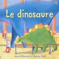 Anna Milbourne - Le dinosaure.