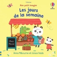 Anna Milbourne et Grace Habib - Les jours de la semaine.