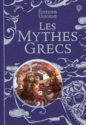 Anna Milbourne et Louie Stowell - Les Mythes Grecs.