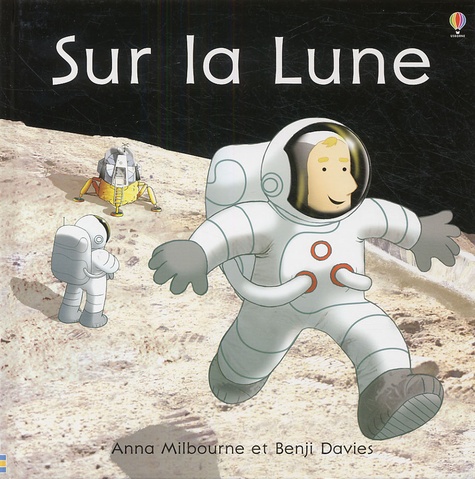 Anna Milbourne et Benji Davies - Sur la Lune.