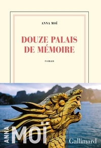 Anna Moï - Douze palais de mémoire.