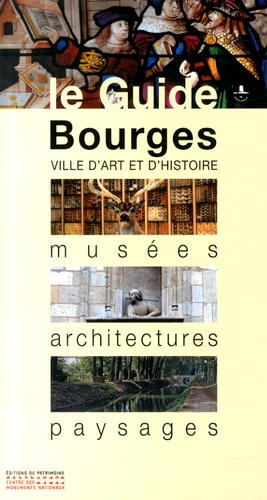 Anna Moirin et Brigitte Stiévenard - Bourges - Musées, architectures, paysages.