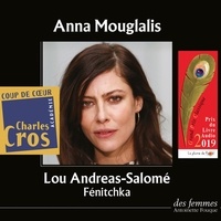 Anna Mouglalis et Lou Andreas-Salomé - Fénitchka, suivi de Une longue dissipation.