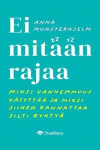 Ei mitään rajaa – miksi vanhemmuus väsyttää ja miksi siihen kannattaa silti ryhtyä