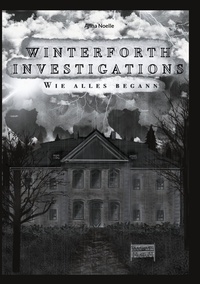 Anna Noelle - Winterforth Investigations - Wie alles begann.