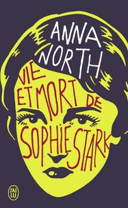 Anna North - Vie et mort de Sophie Stark.