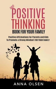 Positive Thinking: Book For Your Family