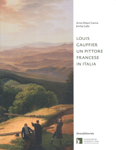 Anna Ottani Cavina et Emilia Calbi - Louis Gauffier - Un pitore francese in Italia.
