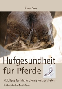 Anna Otto - Hufgesundheit für Pferde - Hufpflege Beschlag Anatomie Hufkrankheiten.