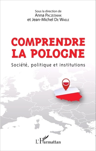 Comprendre la Pologne. Société, politique et institutions