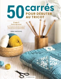 50 carrés pour débuter au tricot