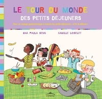 Ebooks gratuits rapidshare tlcharger Le tour du monde des petits djeuners FB2 iBook par Anna Paula Senn, Camille Loiselet (Litterature Francaise)
