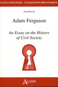Anna Plassart - Adam Ferguson - An Essay on the History of Civil Society.