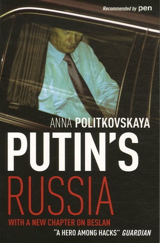 Anna Politkovskaya - Putin's Russia.