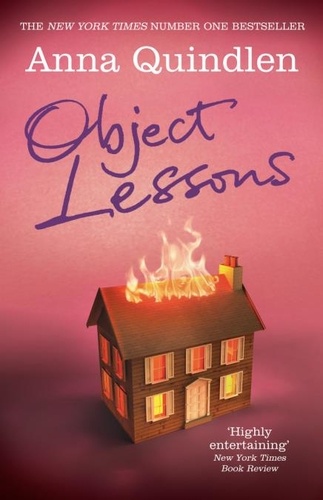 Anna Quindlen - Object Lessons.