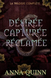Désirée, capturée, réclamée : la trilogie complète