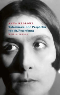 Tatarinowa. Die Prophetin von St. Petersburg