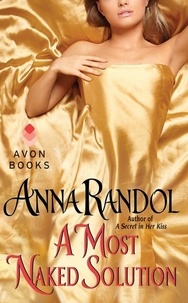 Anna Randol - A Most Naked Solution.