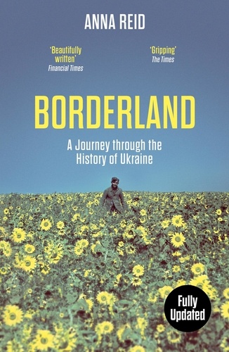 Borderland. A Journey Through the History of Ukraine