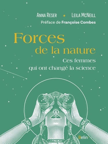 Forces de la nature. Ces femmes qui ont changé la science