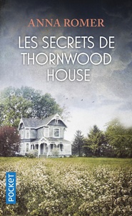 Anna Romer - Les secrets de Thornwood House.