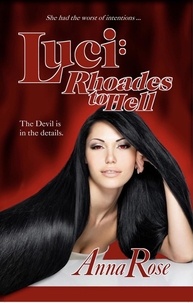  Anna Rose - Luci: Rhoades to Hell.