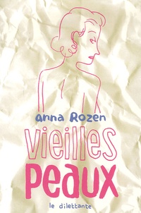 Anna Rozen - Vieilles peaux.