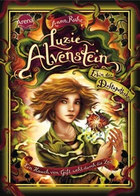 Luzie Alvenstein – Erbin der Duftapotheke (3). Ein Hauch von Gift weht durch die Zeit