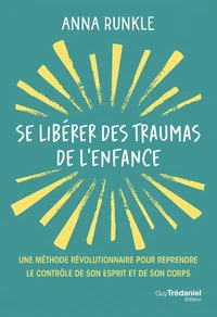 Se libérer des traumas de l'enfance