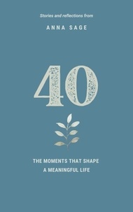 40: The Moments That Shape a Meaningful Life