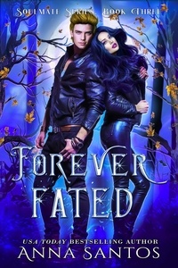 Anna Santos - Forever Fated - Soulmate Series, #3.