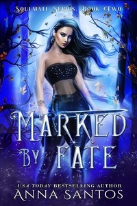  Anna Santos - Marked by Fate - Soulmate Series, #2.