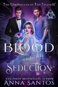  Anna Santos - Of Blood and Seduction - The Chronicles of the Eylones, #3.