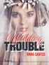 Anna Santos - Wedding Trouble.