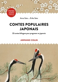 Anna Sato et Eriko Sato - Contes populaires japonais - 22 contes bilingues pour progresser en japonais.