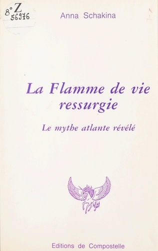 La flamme de vie ressurgie. Le mythe atlante révélé