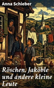 Röschen, Jaköble und andere kleine Leute