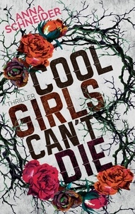Anna Schneider - Cool Girls can't die.