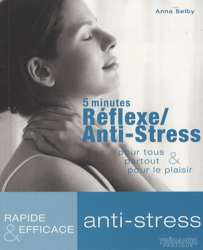 Anna Selby - 5 minutes Réflexe/Anti-Stress - Pour tous, partout, pour le plaisir.