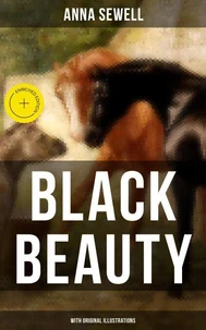 BLACK BEAUTY (With Original Illustrations)