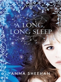 Anna Sheehan - A Long, Long Sleep.