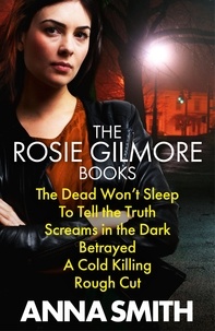 Anna Smith - Anna Smith: Rosie Gilmour Books 1 to 9.