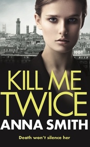 Anna Smith - Kill Me Twice - Rosie Gilmour 7.