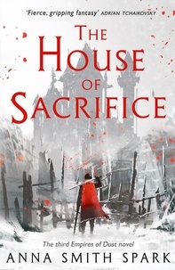 Anna Smith Spark - The House of Sacrifice.